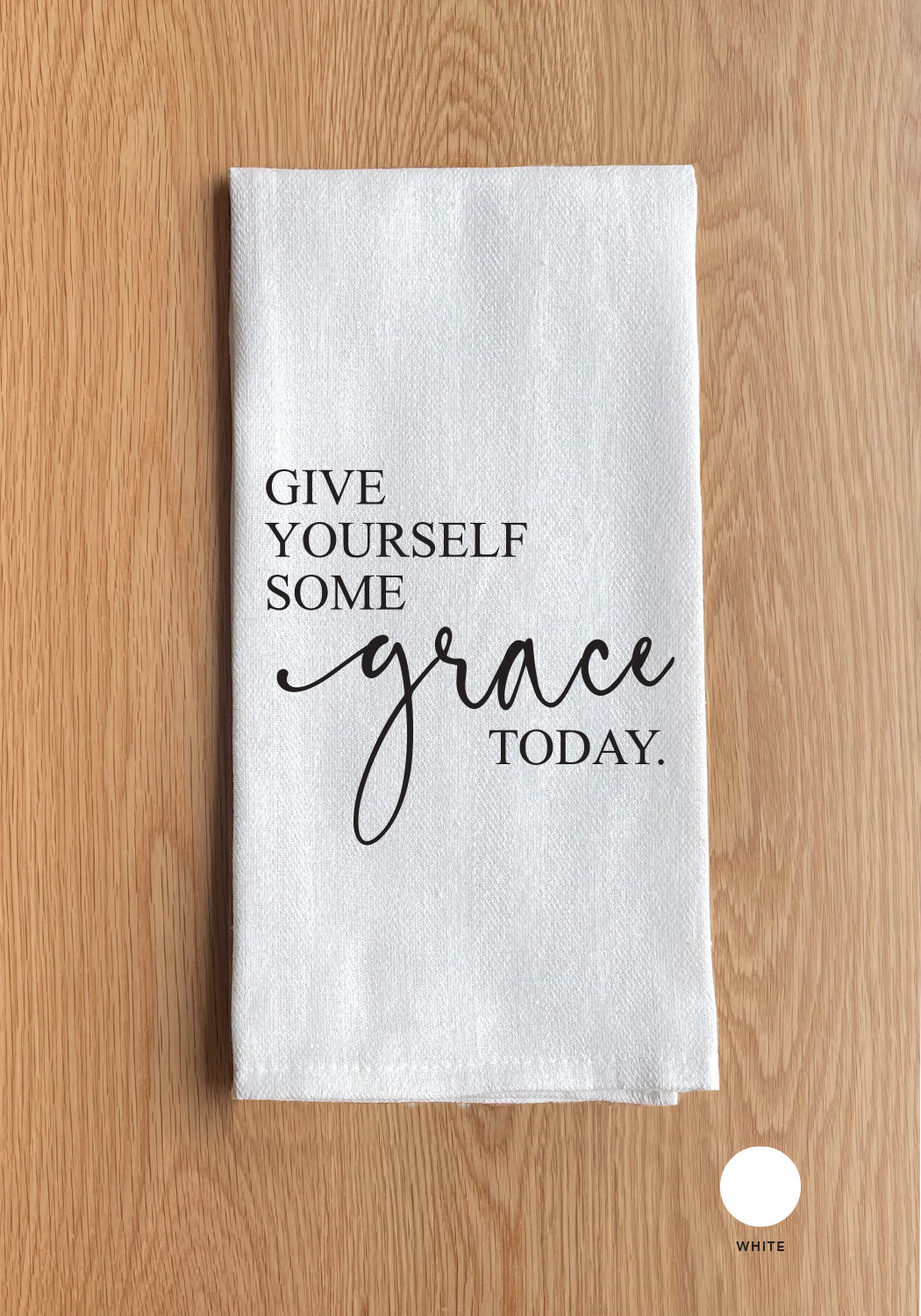 Give Yourself Some Grace Today Kitchen Towel