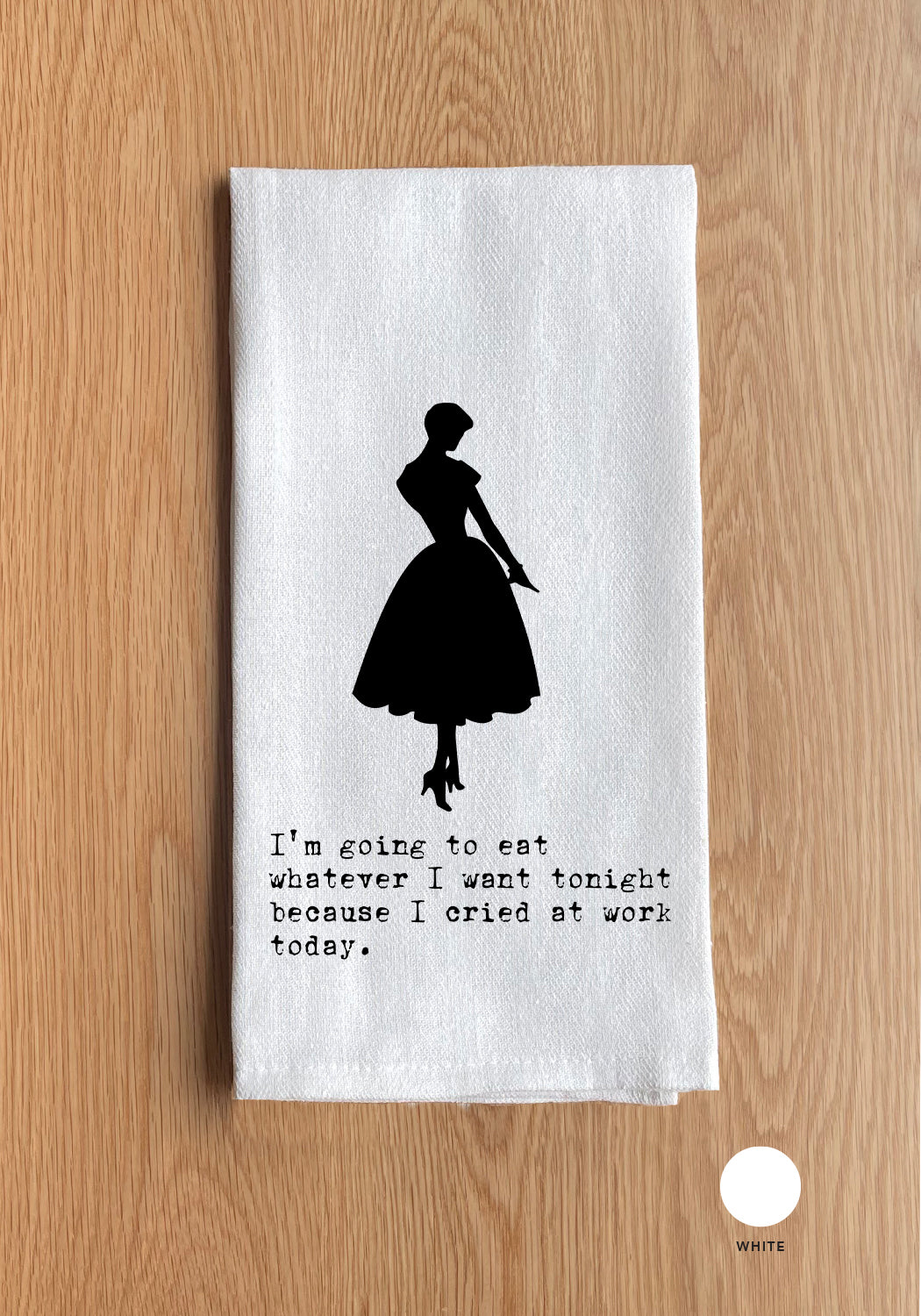 I'm going to eat whatever I want Kitchen Towel