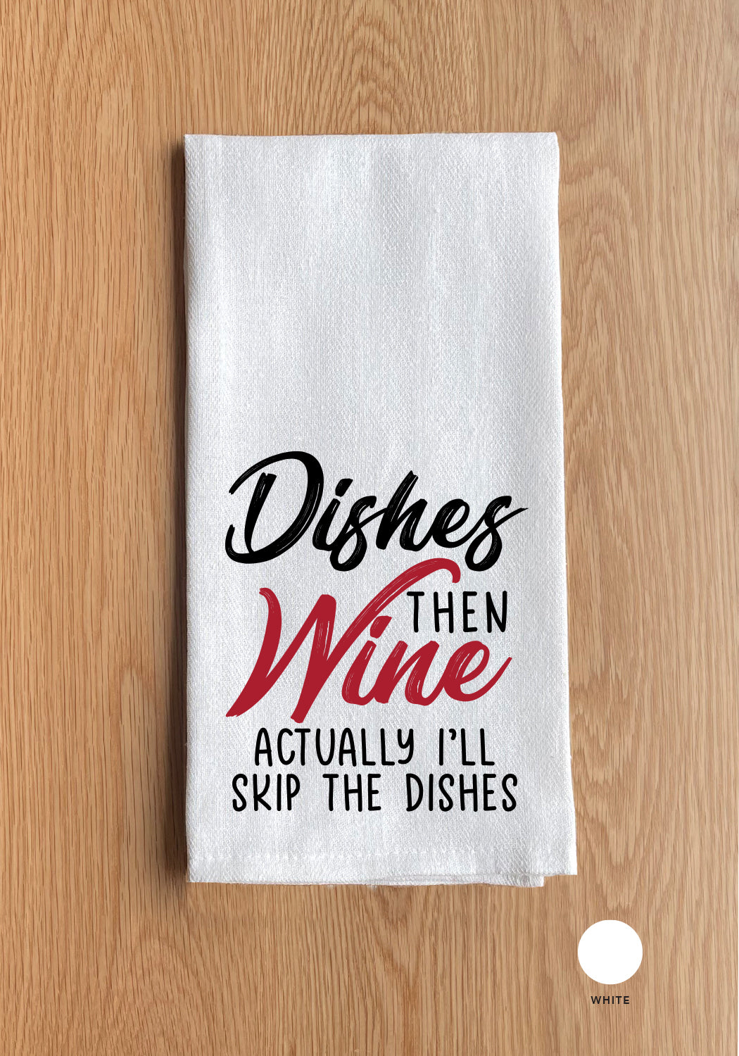 Dishes then Wine Kitchen Towel