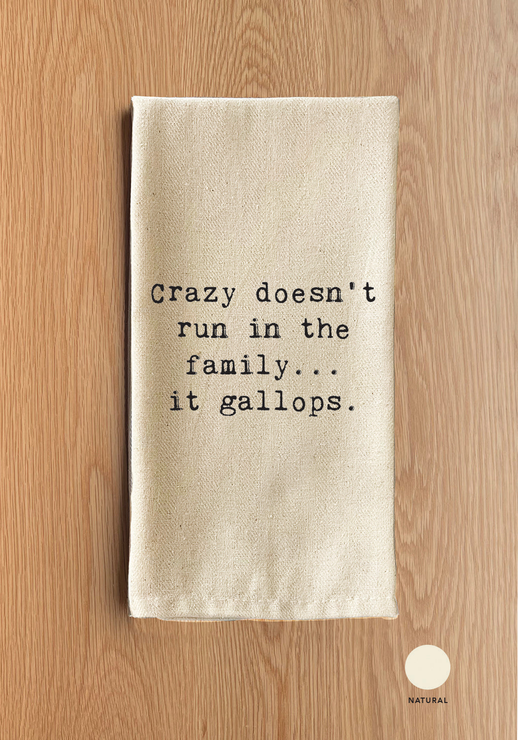 Crazy doesn't just run in the family… it gallops Natural Kitchen Towel