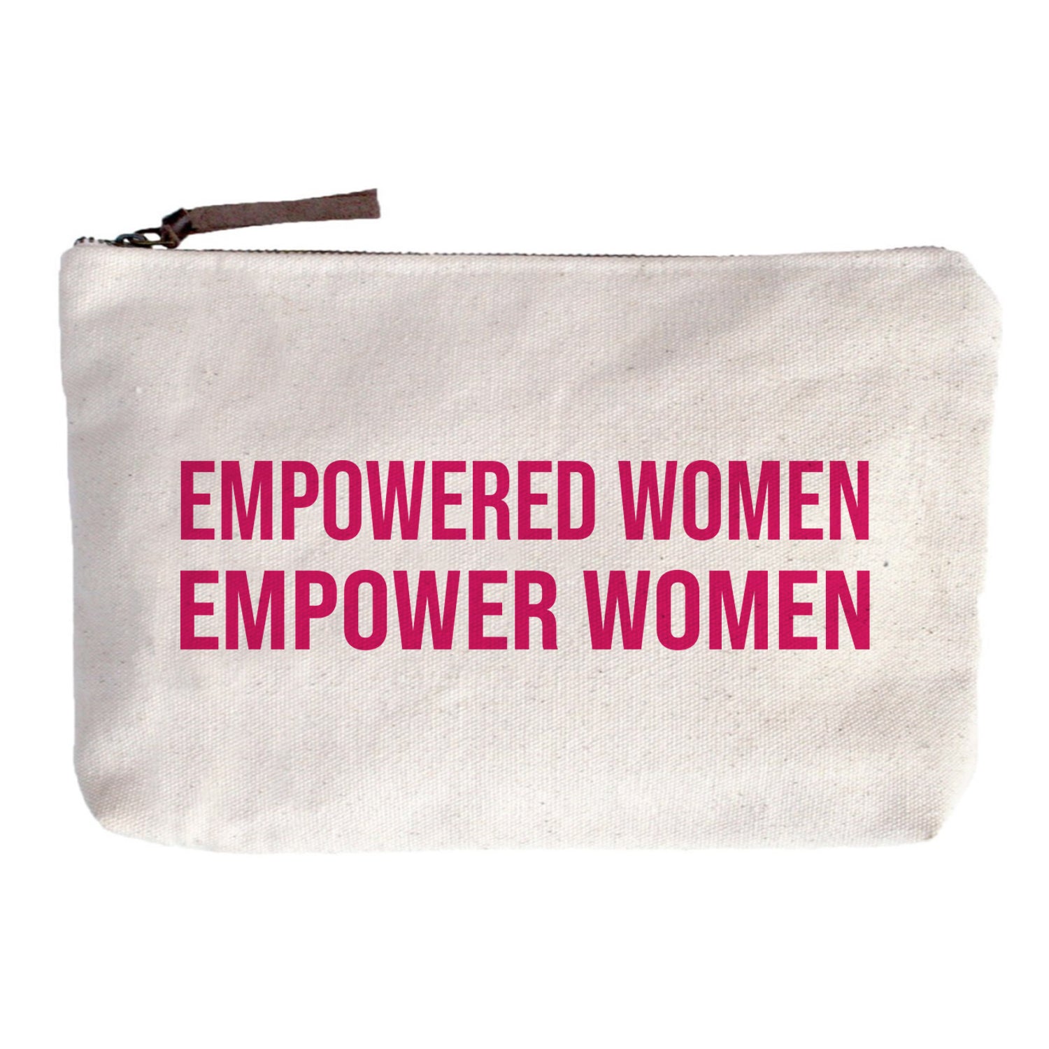 Empowered Women Empower Women Zip Pouch