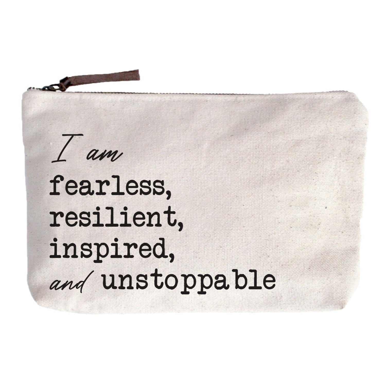 I am fearless, resilient, inspired, and unstoppable Zip Pouch