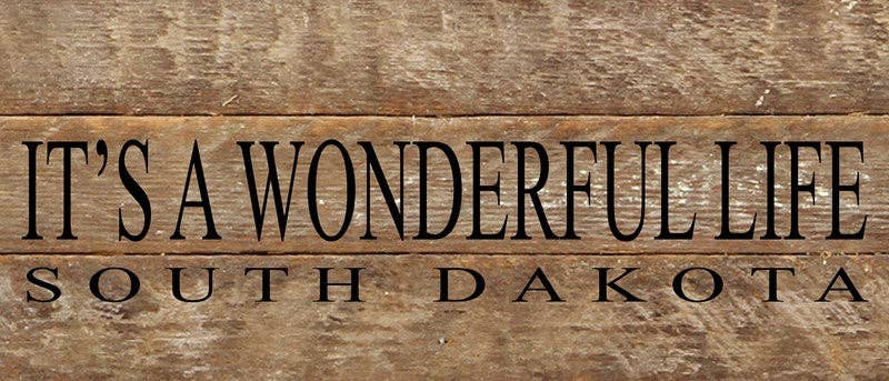 It's a Wonderful Life - SOUTH DAKOTA 14"x6" Reclaimed Wood Sign