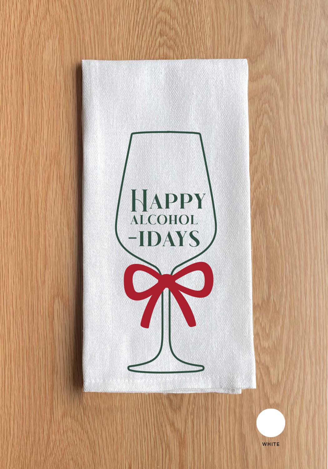 Happy Alcohol-Idays White Kitchen Towel