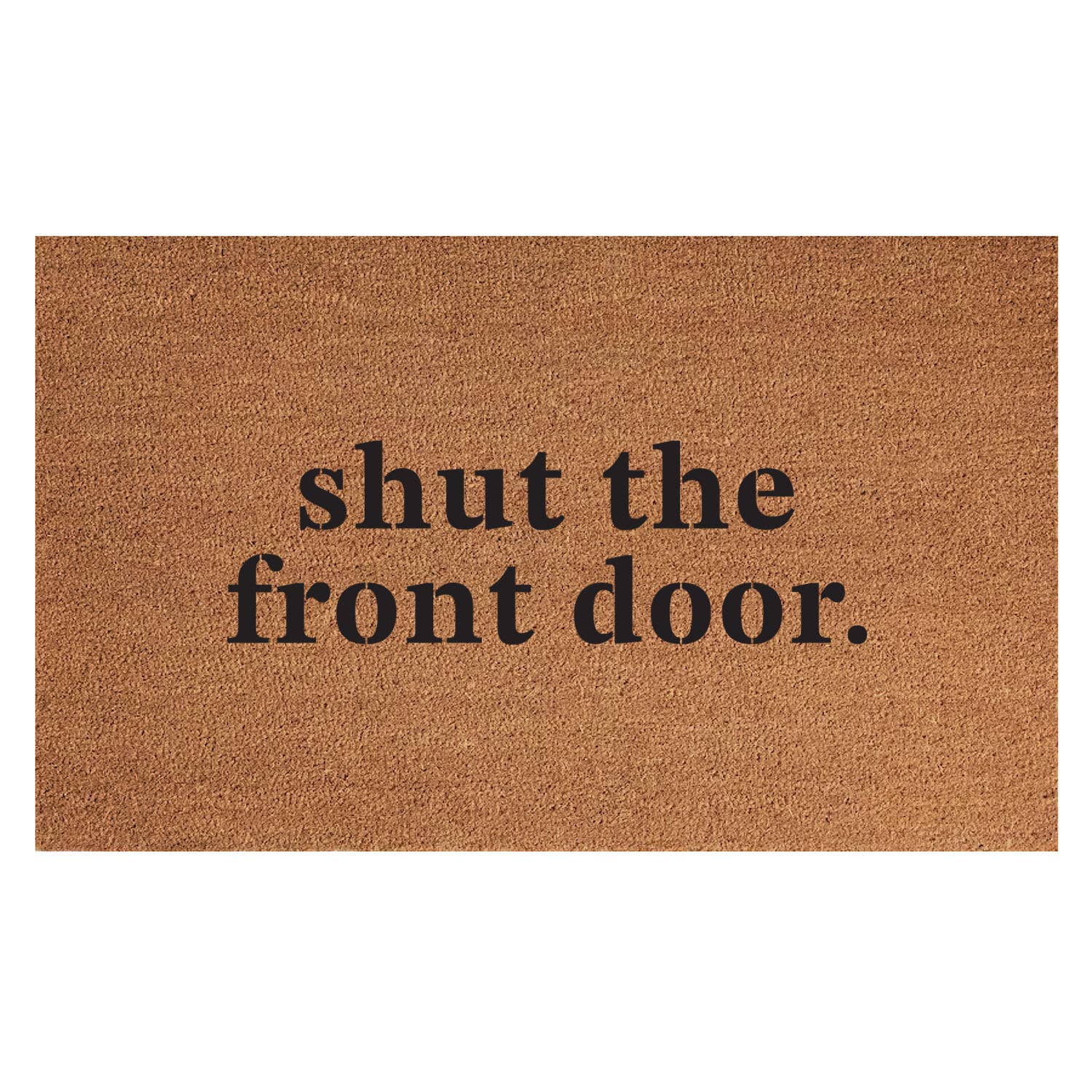 SHUT THE FRONT DOOR / 18x30 INDOOR/OUTDOOR MAT