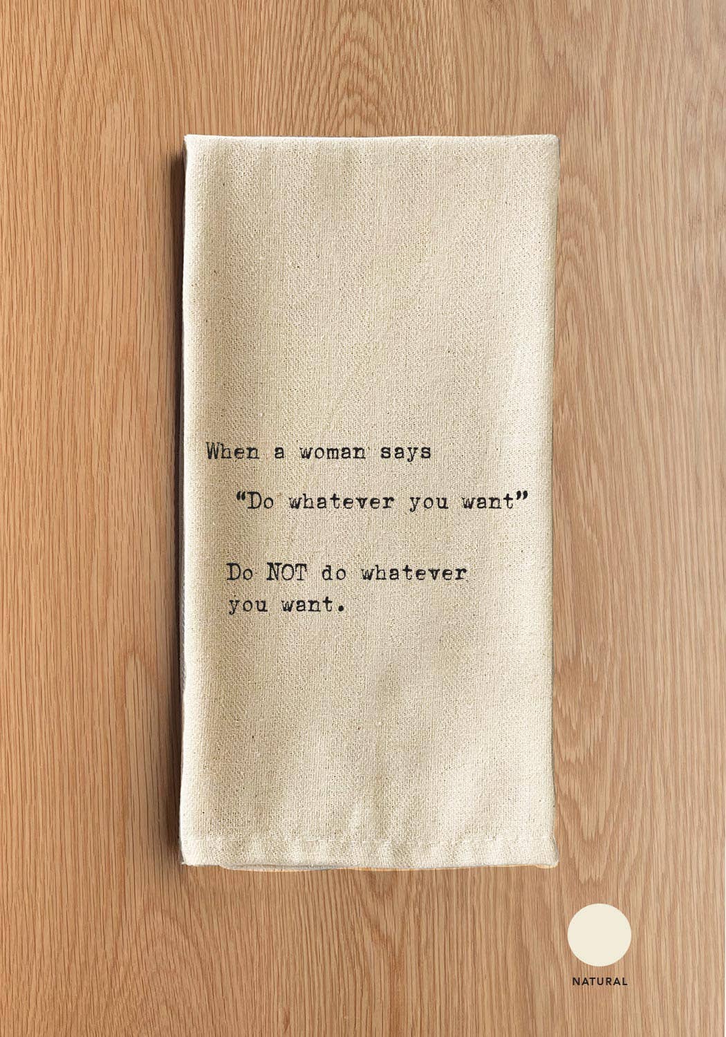 When a woman says "Do whatever you want" Do NOT do whatever you want.