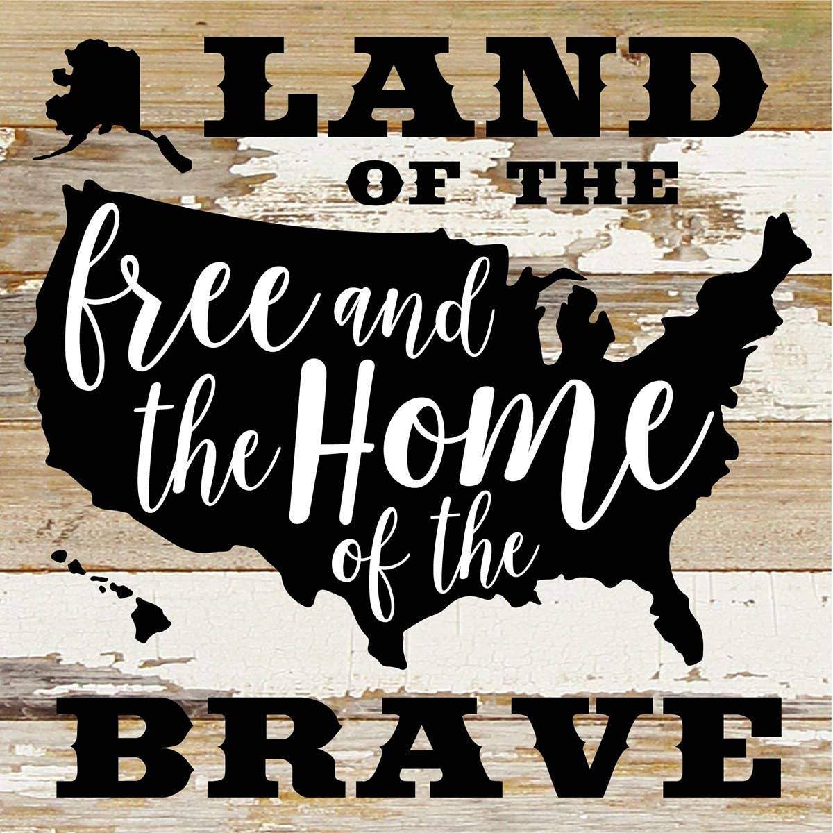 Land of the Free and the Home of the Brave 10"X10" Reclaimed Wood Sign