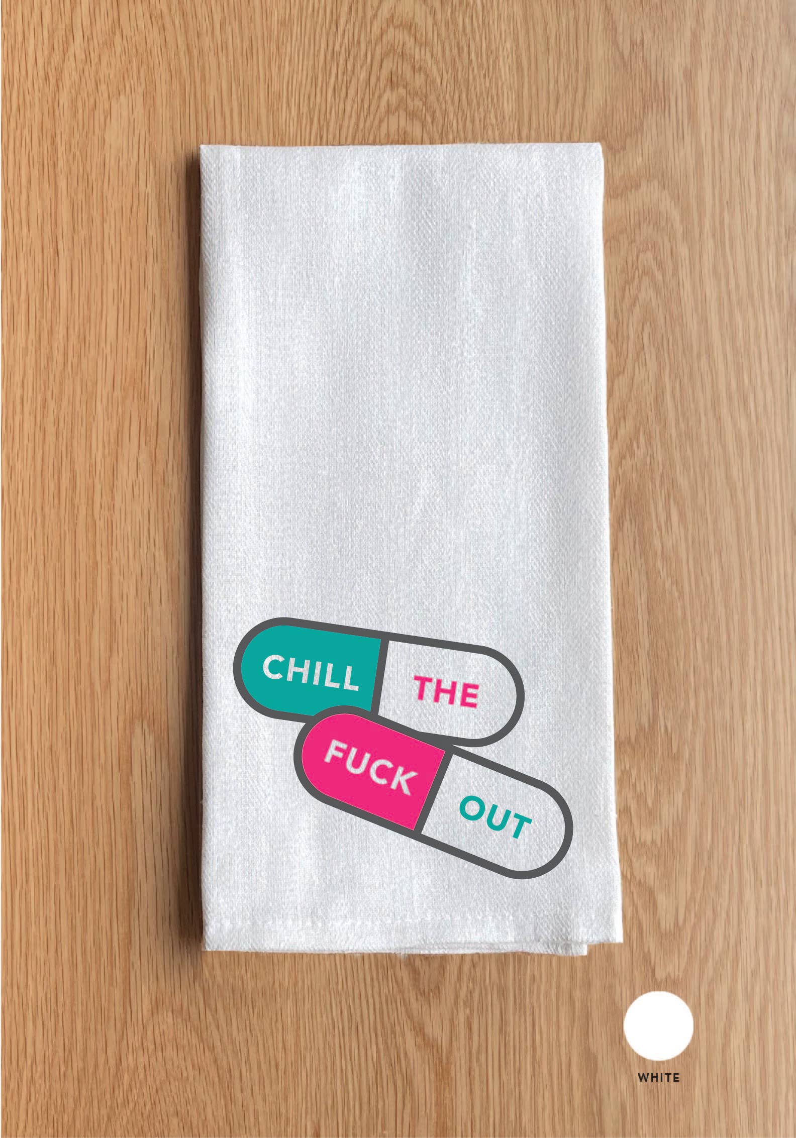 Chill the F*** out. White Kitchen Towel
