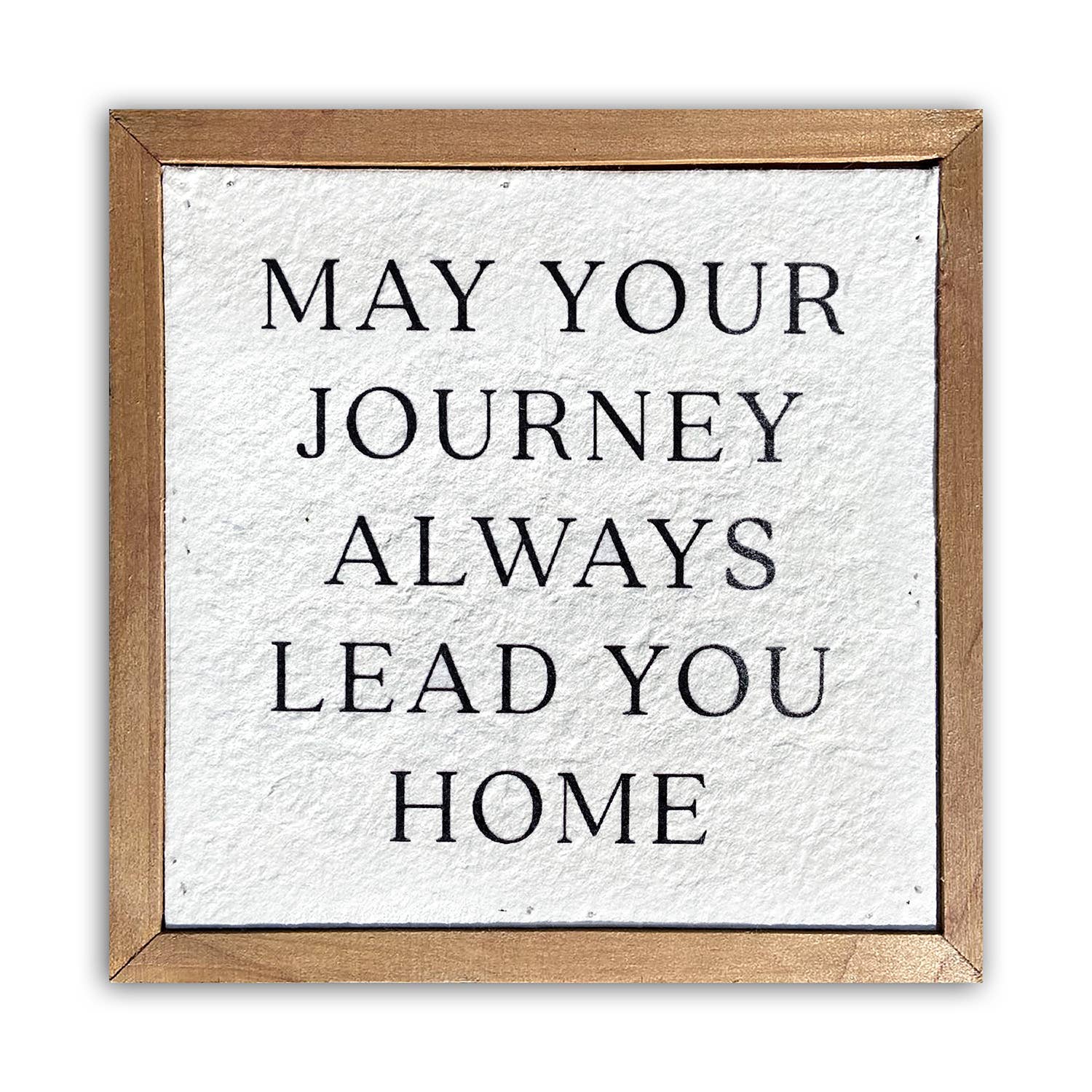 May your journey always lead.../ 6x6 Pulp Paper Wall Decor