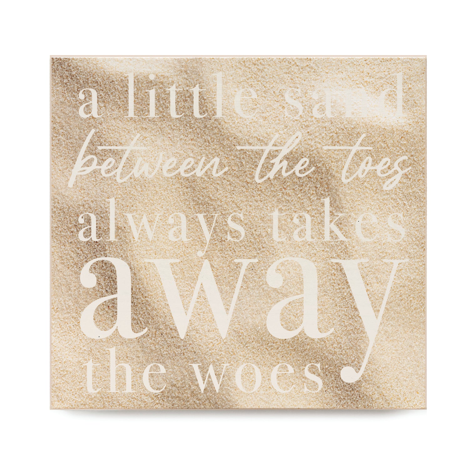 A little sand between the toes always takes away the woes Decorative Wooden Block