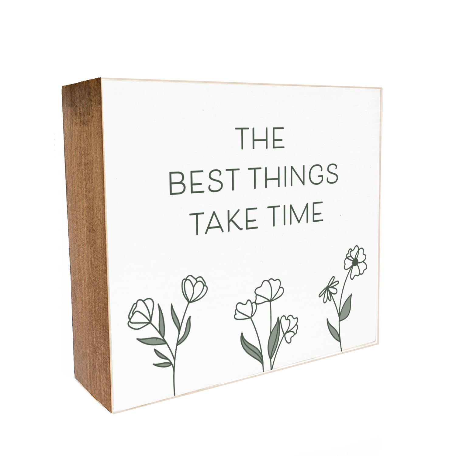 The best things take time Decorative Wooden Block