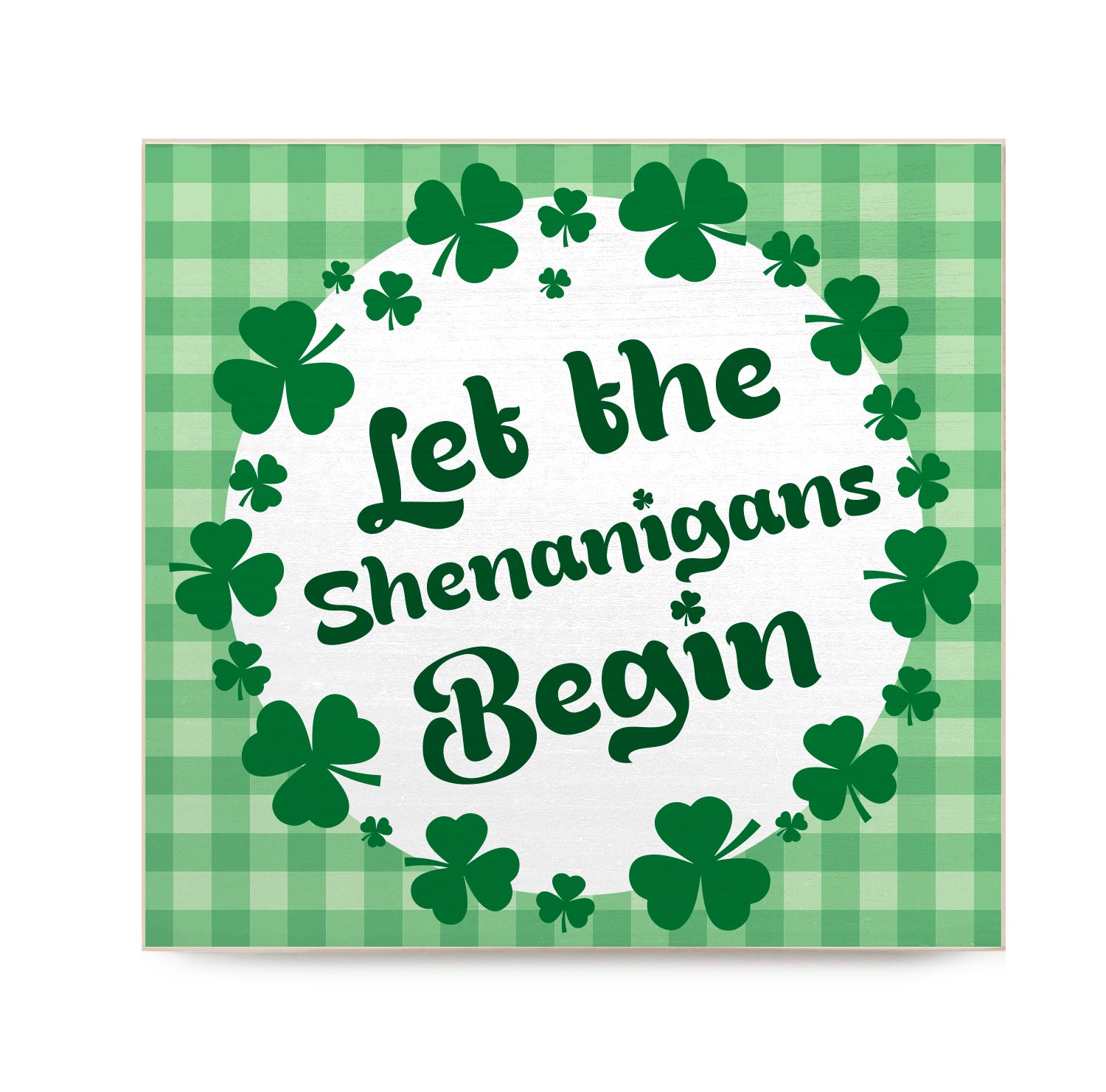 Let the Shenanigans Begin Decorative Wooden Block