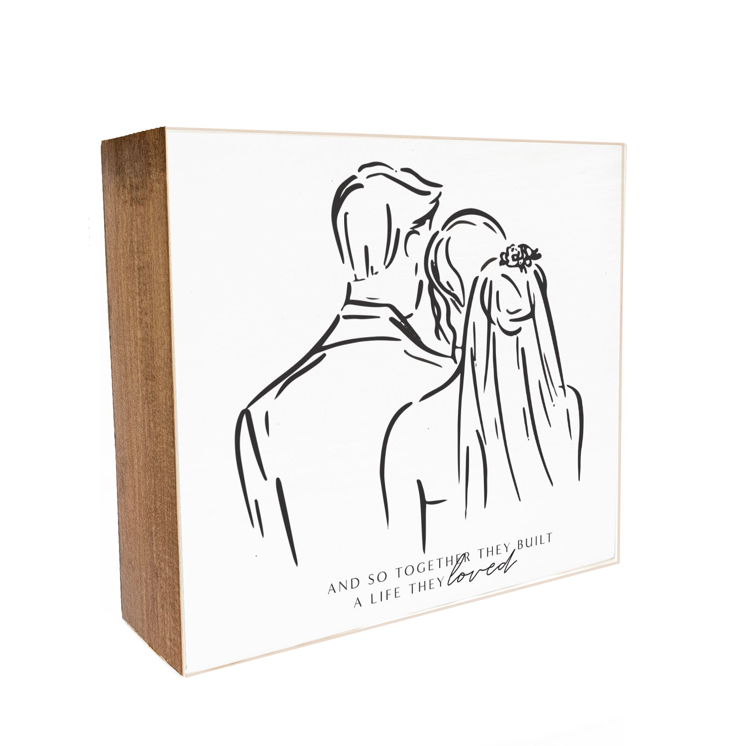 And so together they built a life they loved Decorative Wooden Block