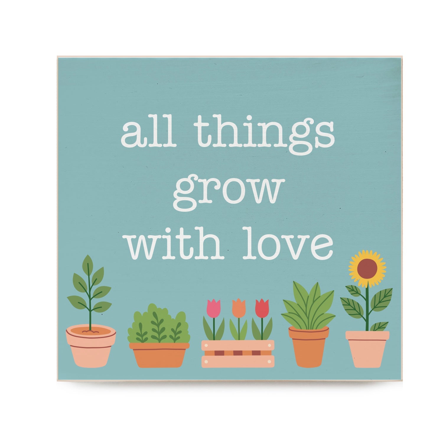 All Things Grow with Love Decorative Wood Block