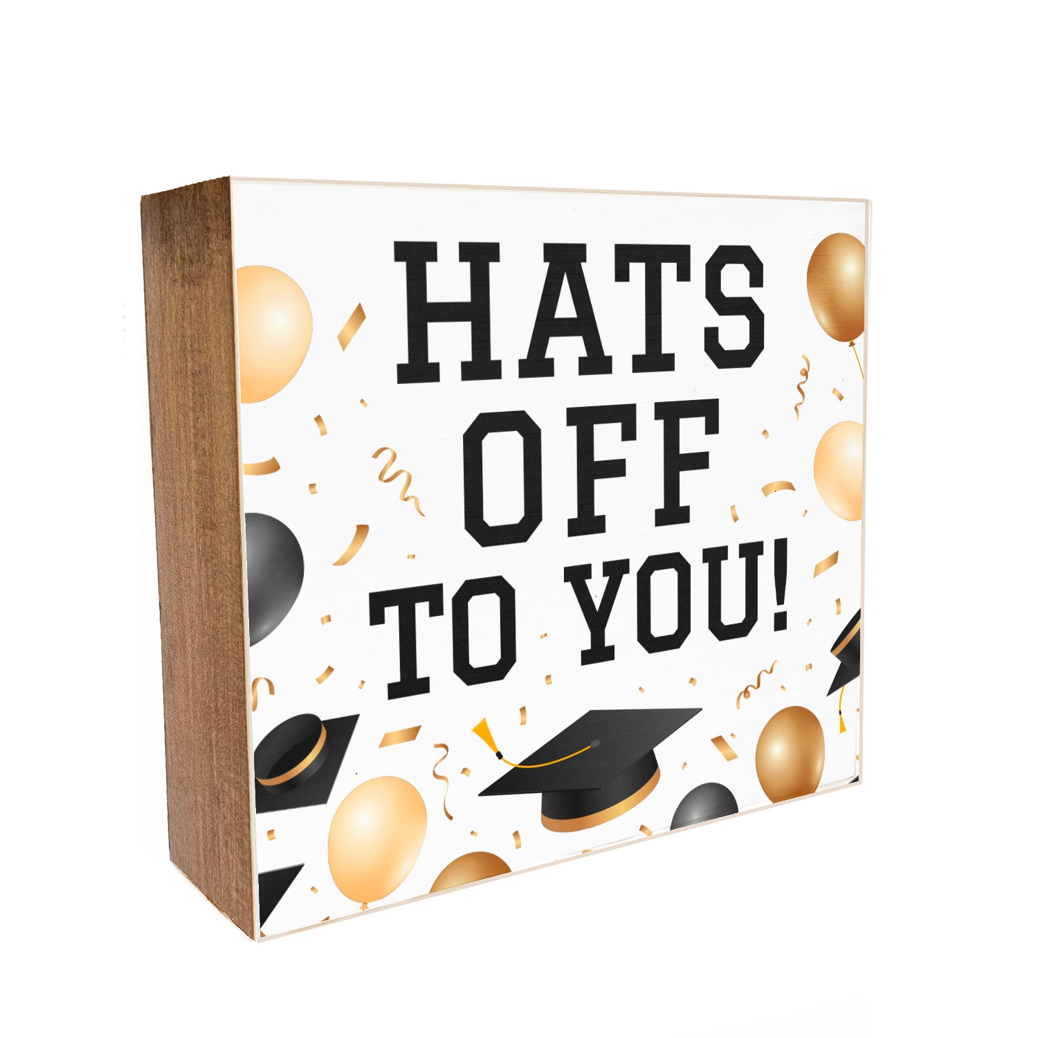 Hats off to you Grad Decorative Wooden Block