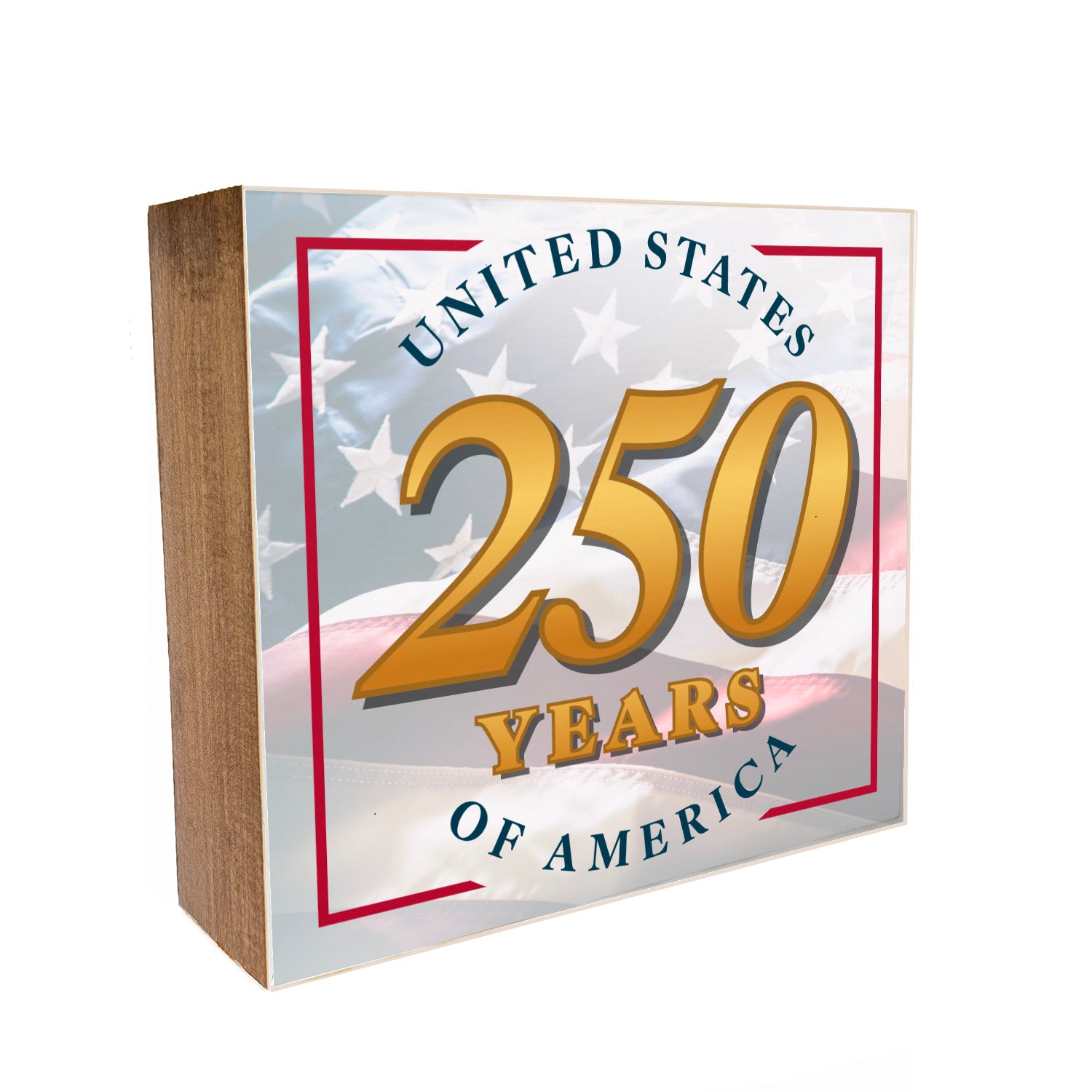 250 Years of America Decorative Wooden Block