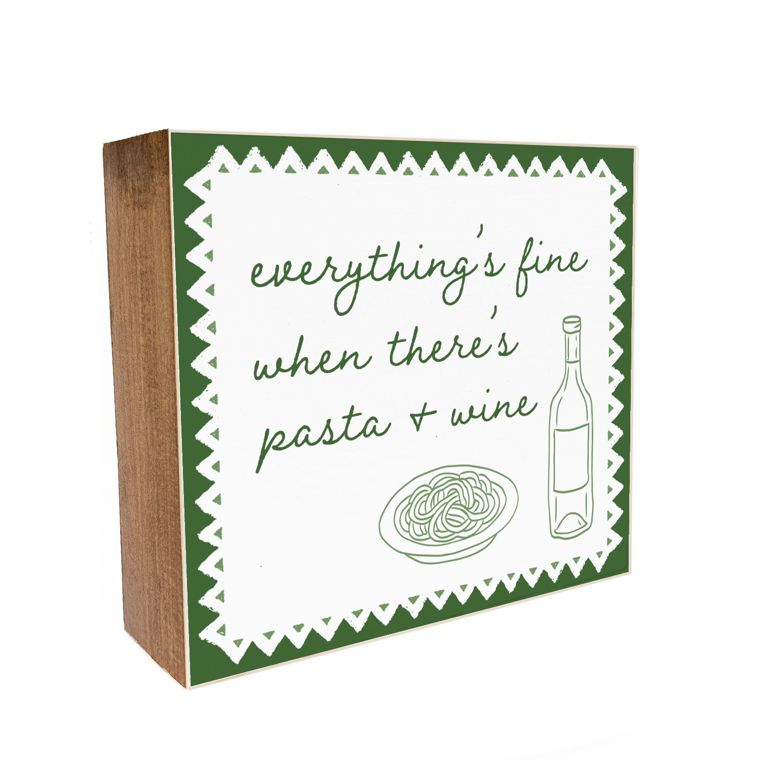 Italia Everything's fine when there's pasta and wine Decorative Wooden Block