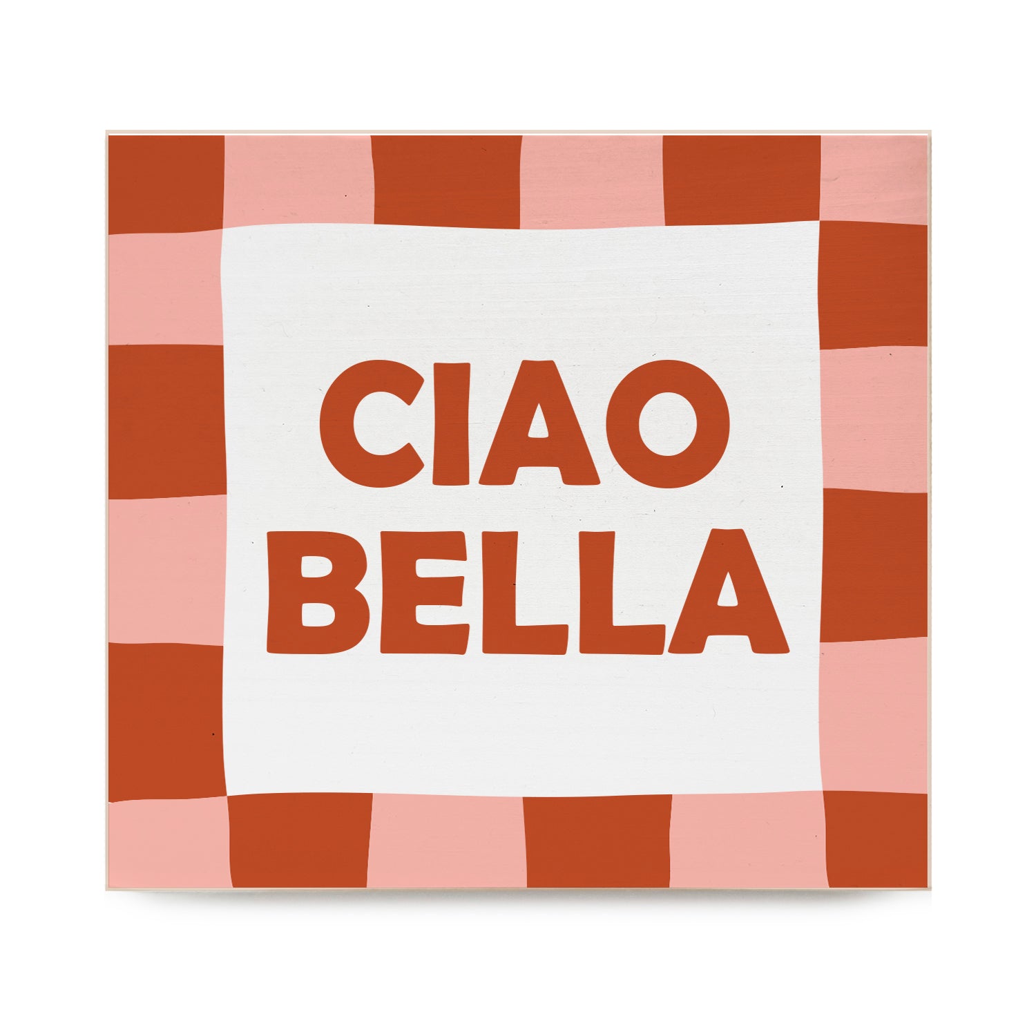 Italia Ciao Bella Decorative Wooden Block