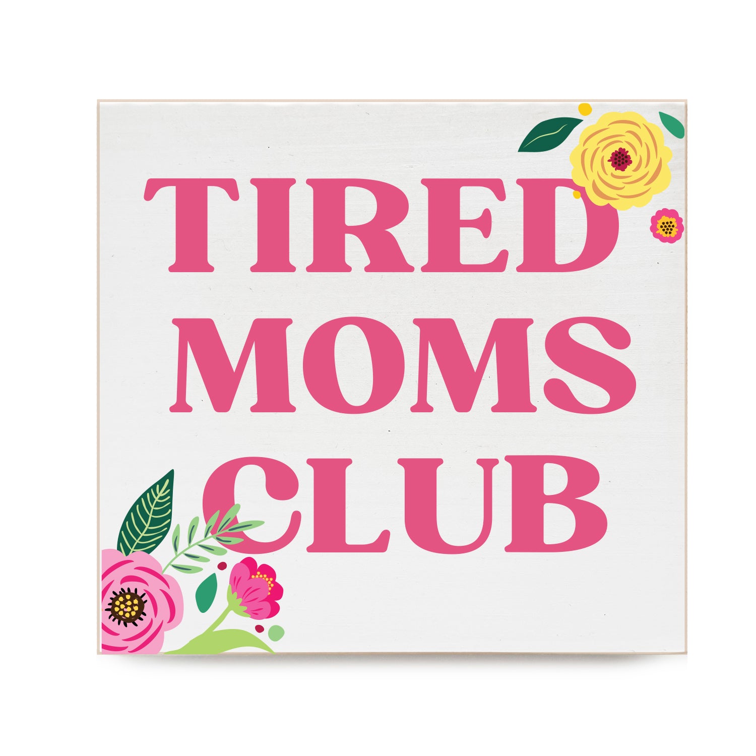 Tired Moms Club Decorative Wooden Block
