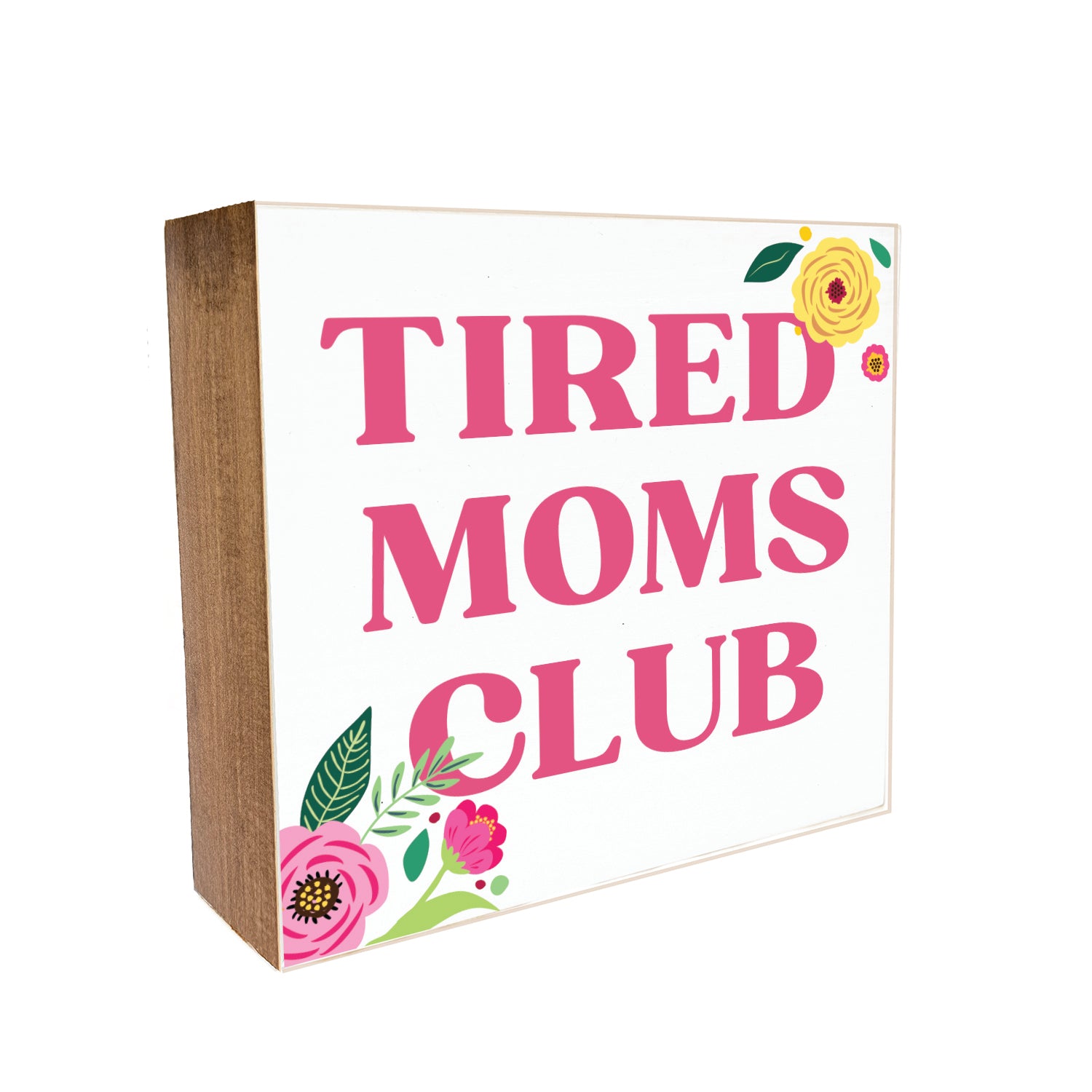 Tired Moms Club Decorative Wooden Block