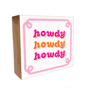 Howdy Howdy Howdy Decorative Wooden Block