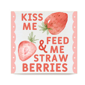 Kiss me and feed me strawberries Decorative Wooden Blocks