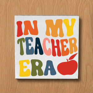 In my Teacher Era (Rainbow) Decorative Wooden Block