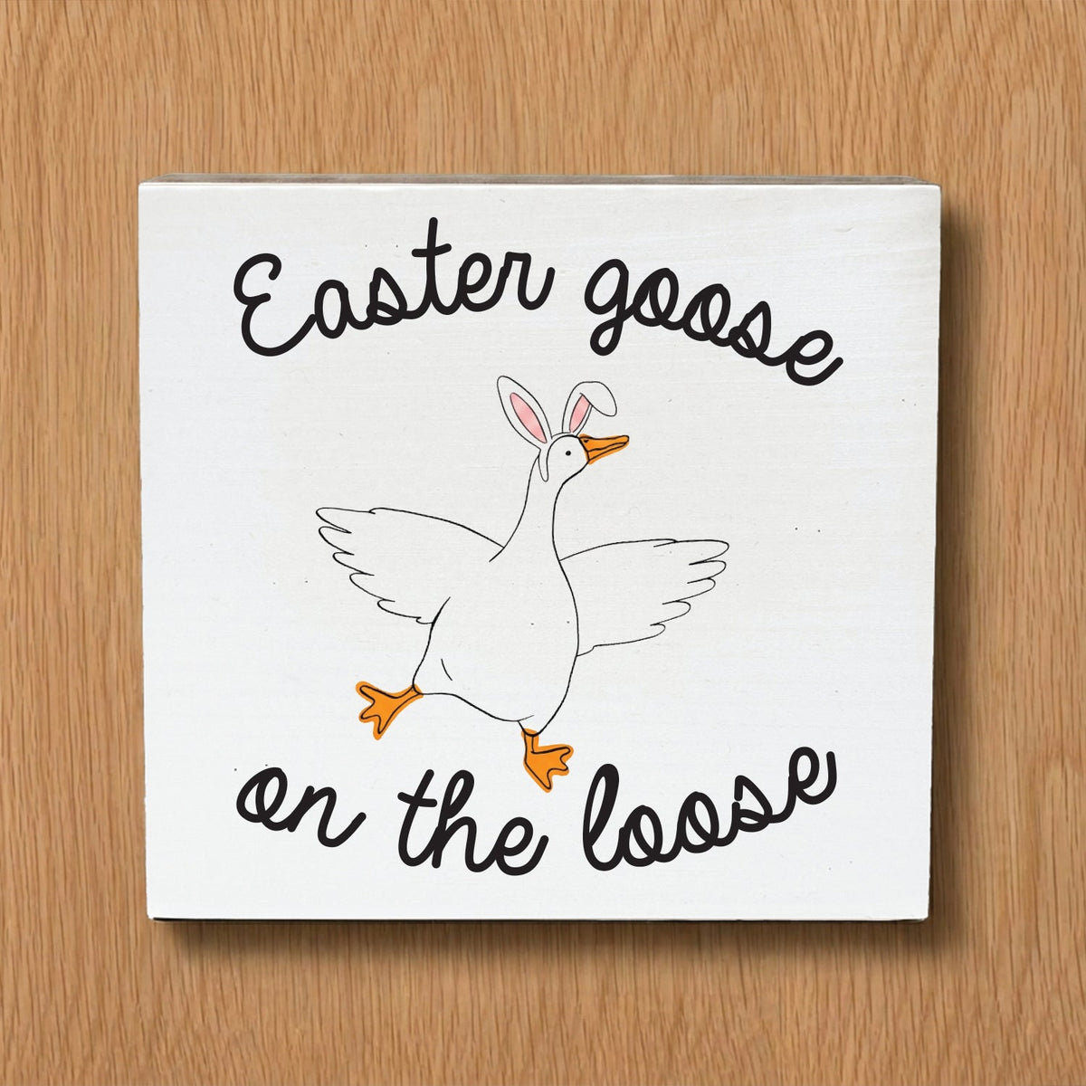 Easter Goose on the loose Porch Goose Decorative Wooden Block
