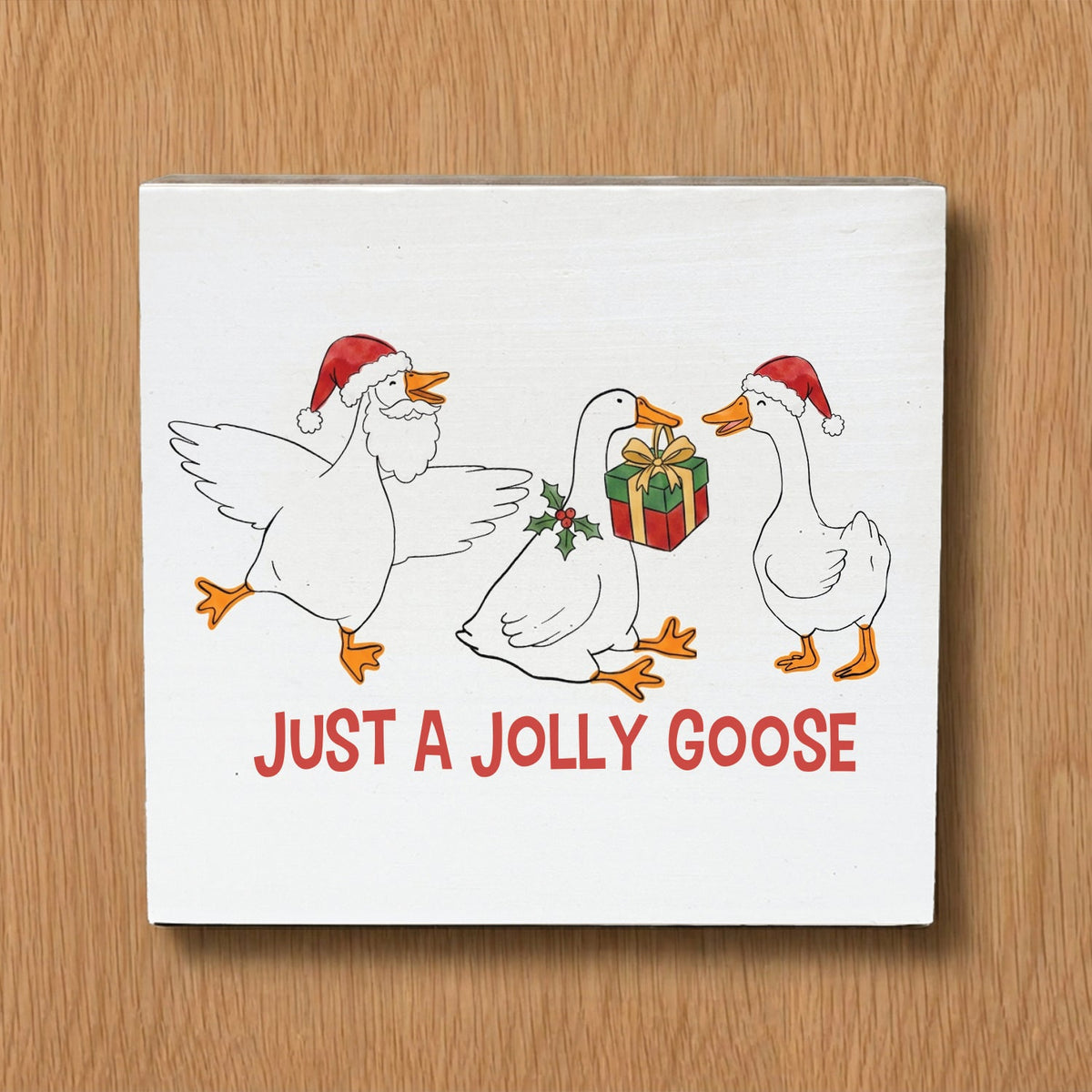 Just a Jolly Porch Goose Christmas Decorative Wooden Block