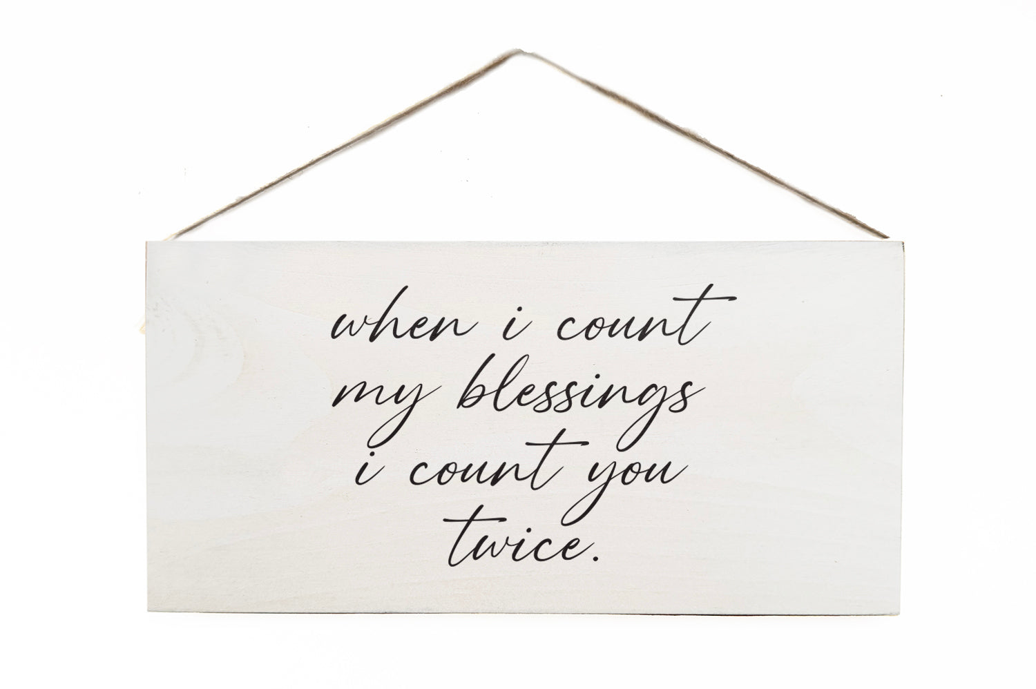 When I count my blessings I count you twice Wooden Door Hang