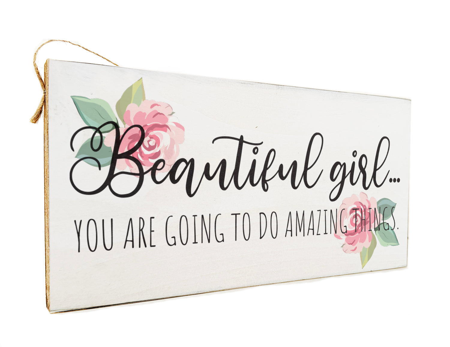 Beautiful girl… You are going to do amazing things with Flowers Wooden Door Hang