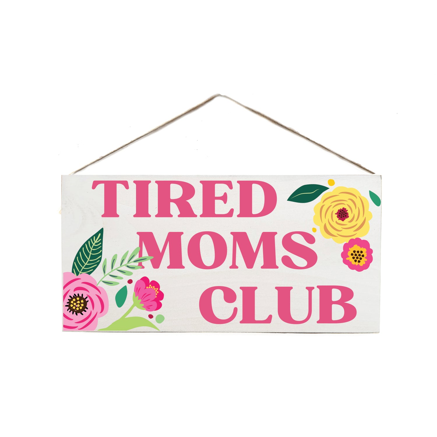 Tired Moms Club Door Hang