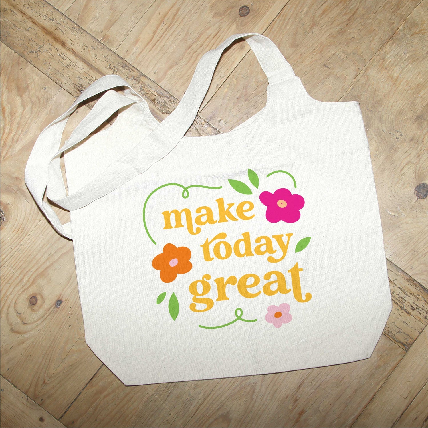 Make Today Great Tote Bag