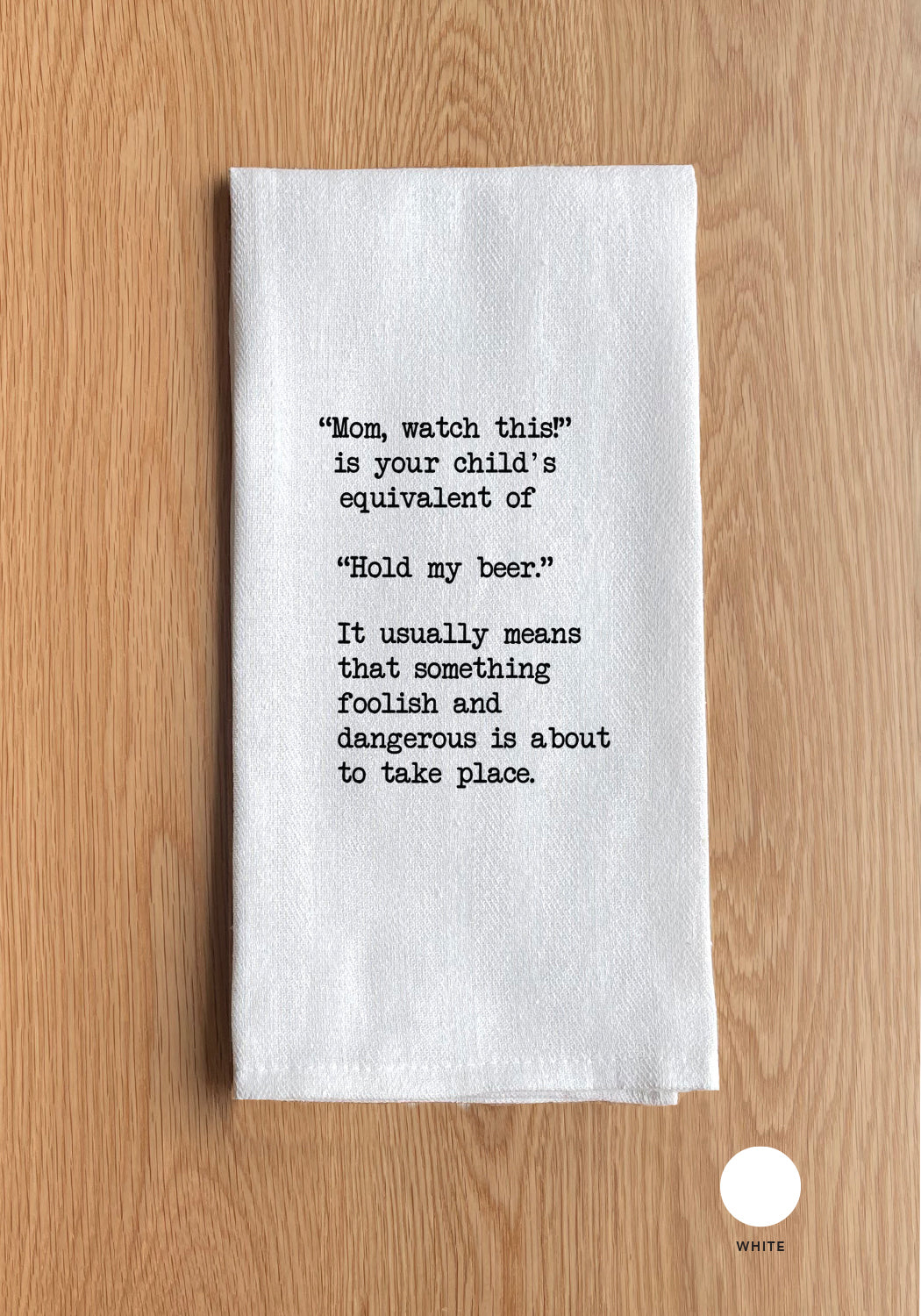 Mom, Watch This Kitchen Towel