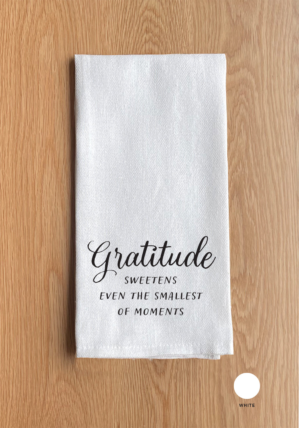 Gratitude Sweetens even the smallest of moments Kitchen Towel