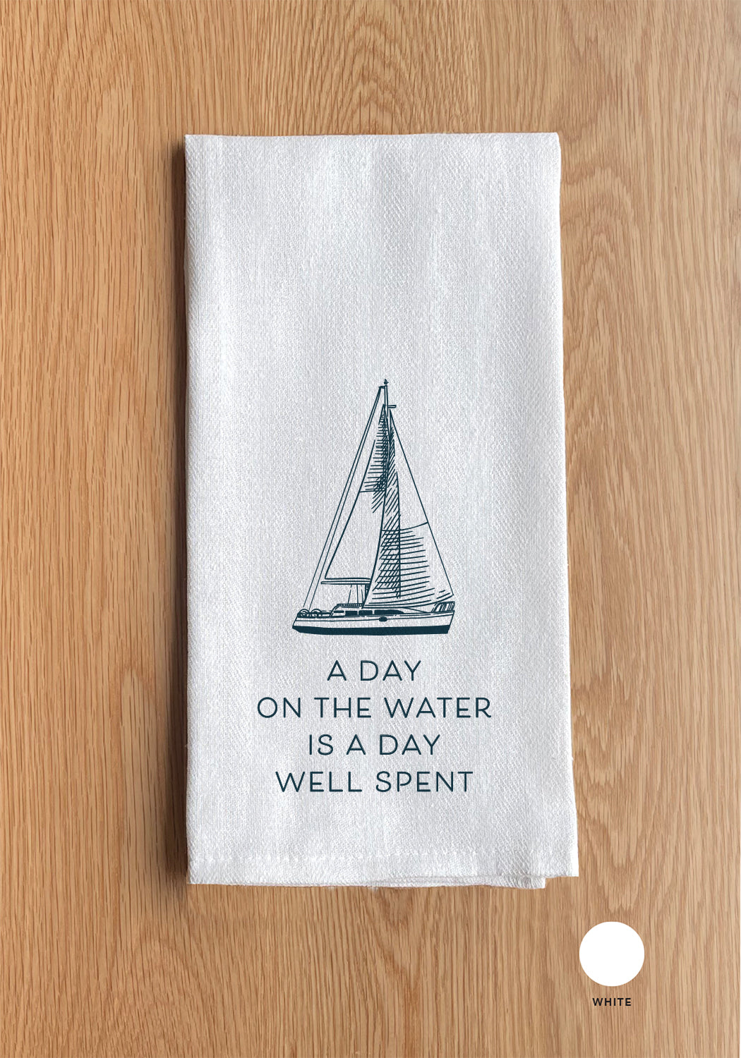 A day on the water is a day well spent Kitchen Towel