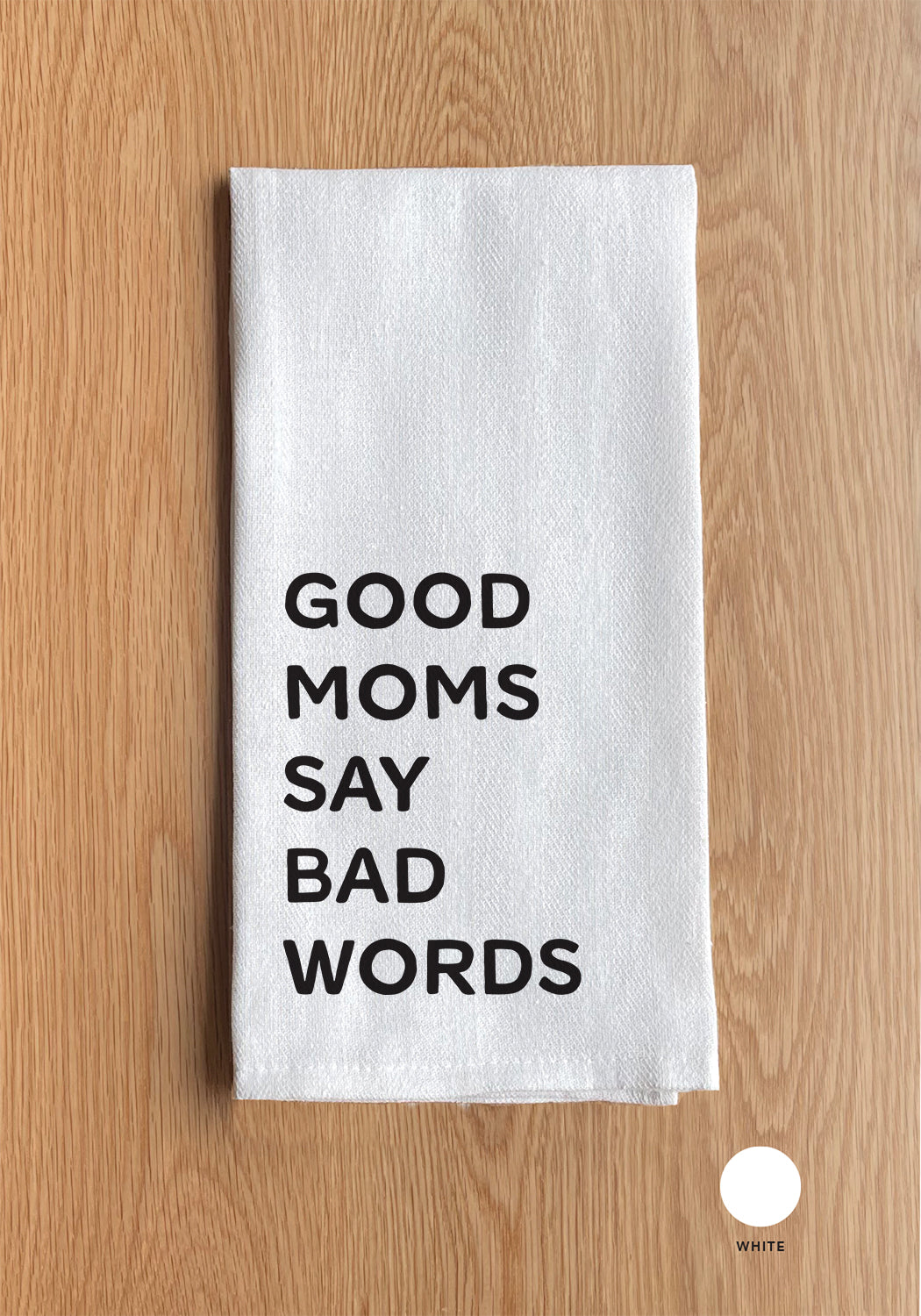 Good Moms Say Bad Words Kitchen Towel