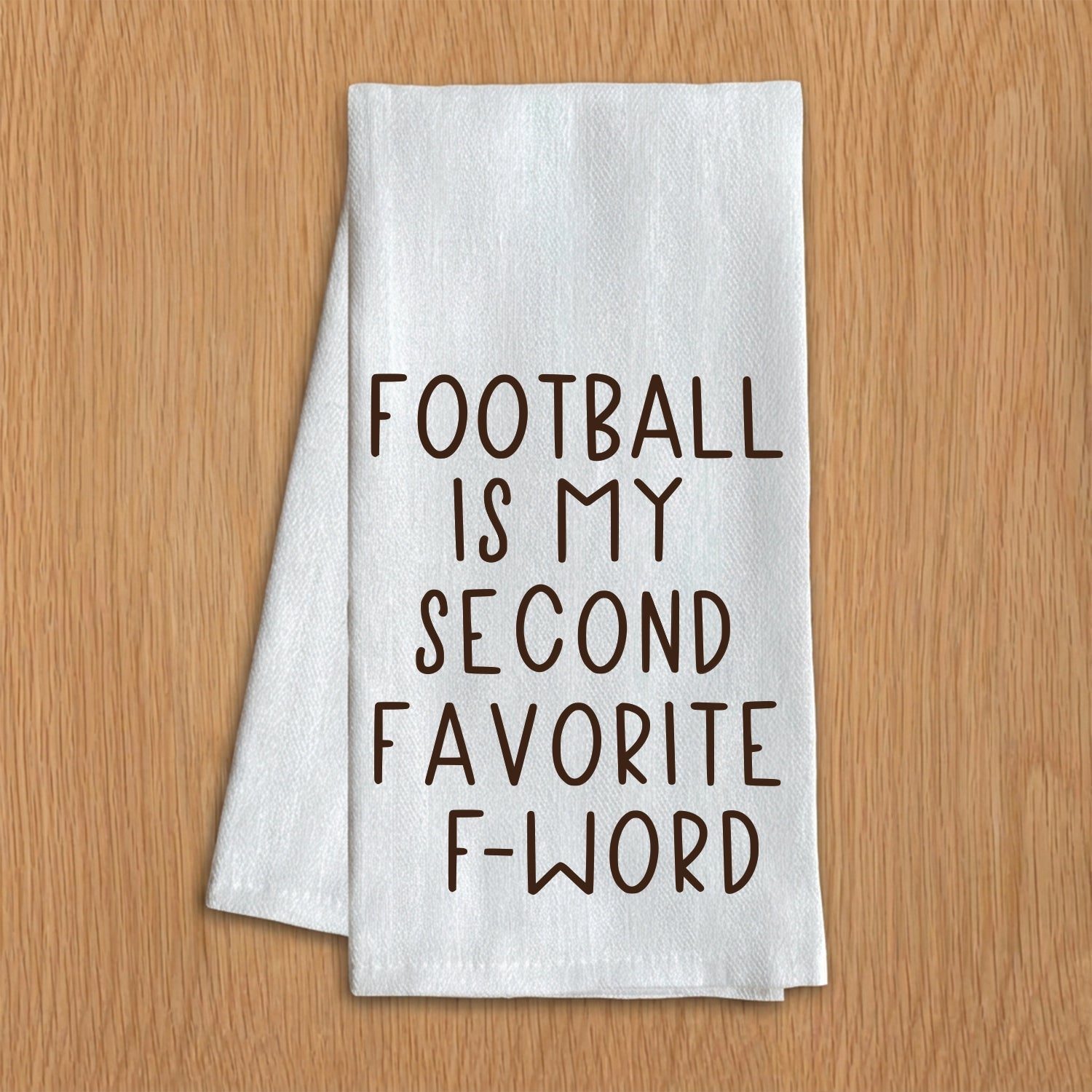 Football is my second favorite f-word Fall Kitchen Towel