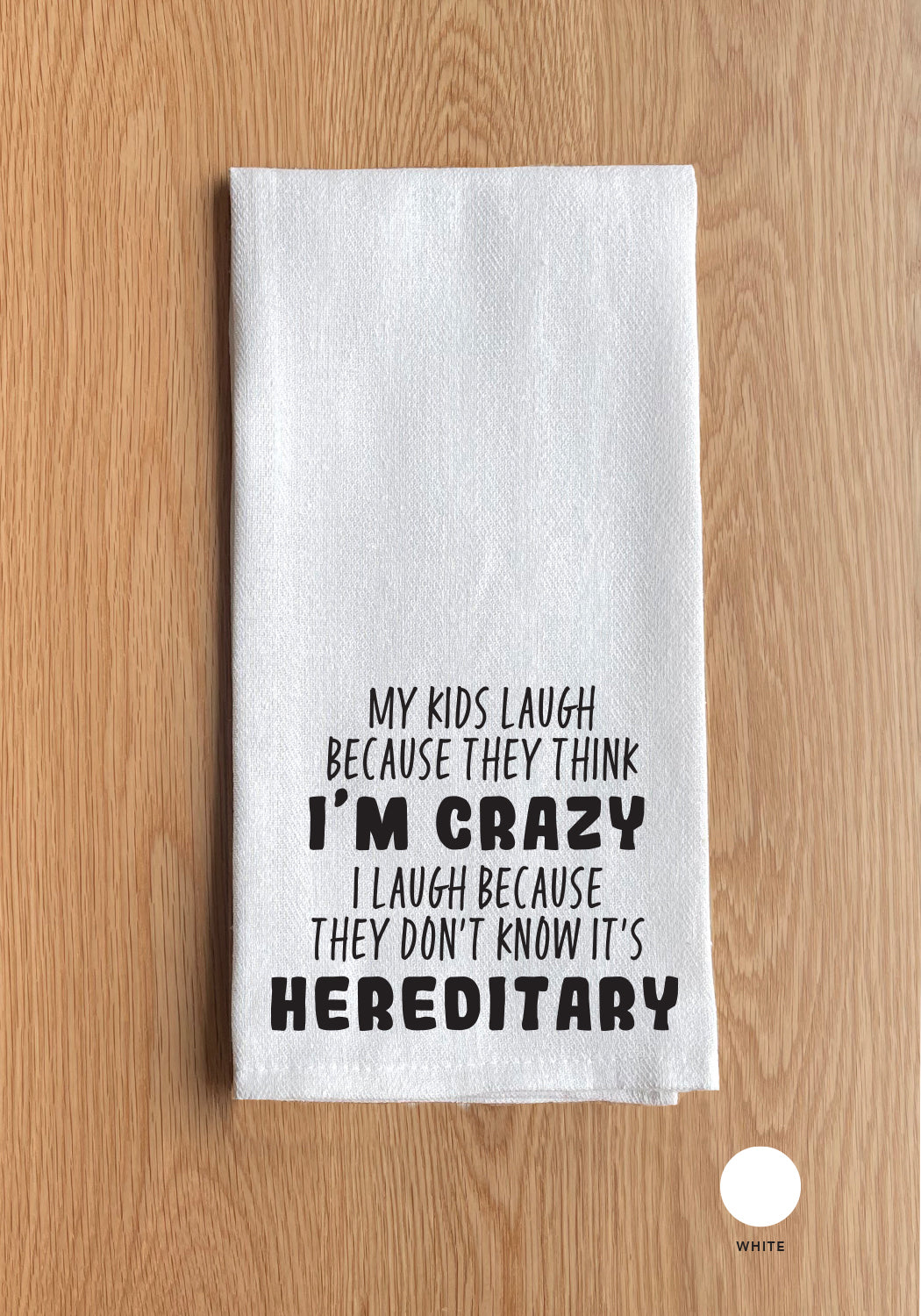 They Think I'm Crazy Kitchen Towel