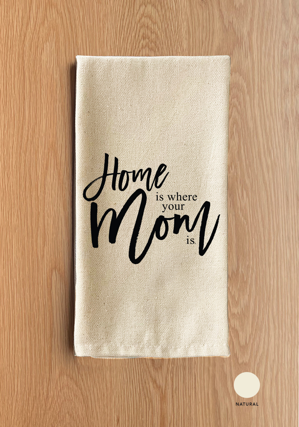 Home is where your mom is.