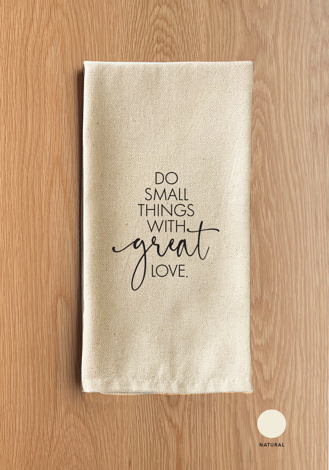 Do small things with great love Kitchen Towel