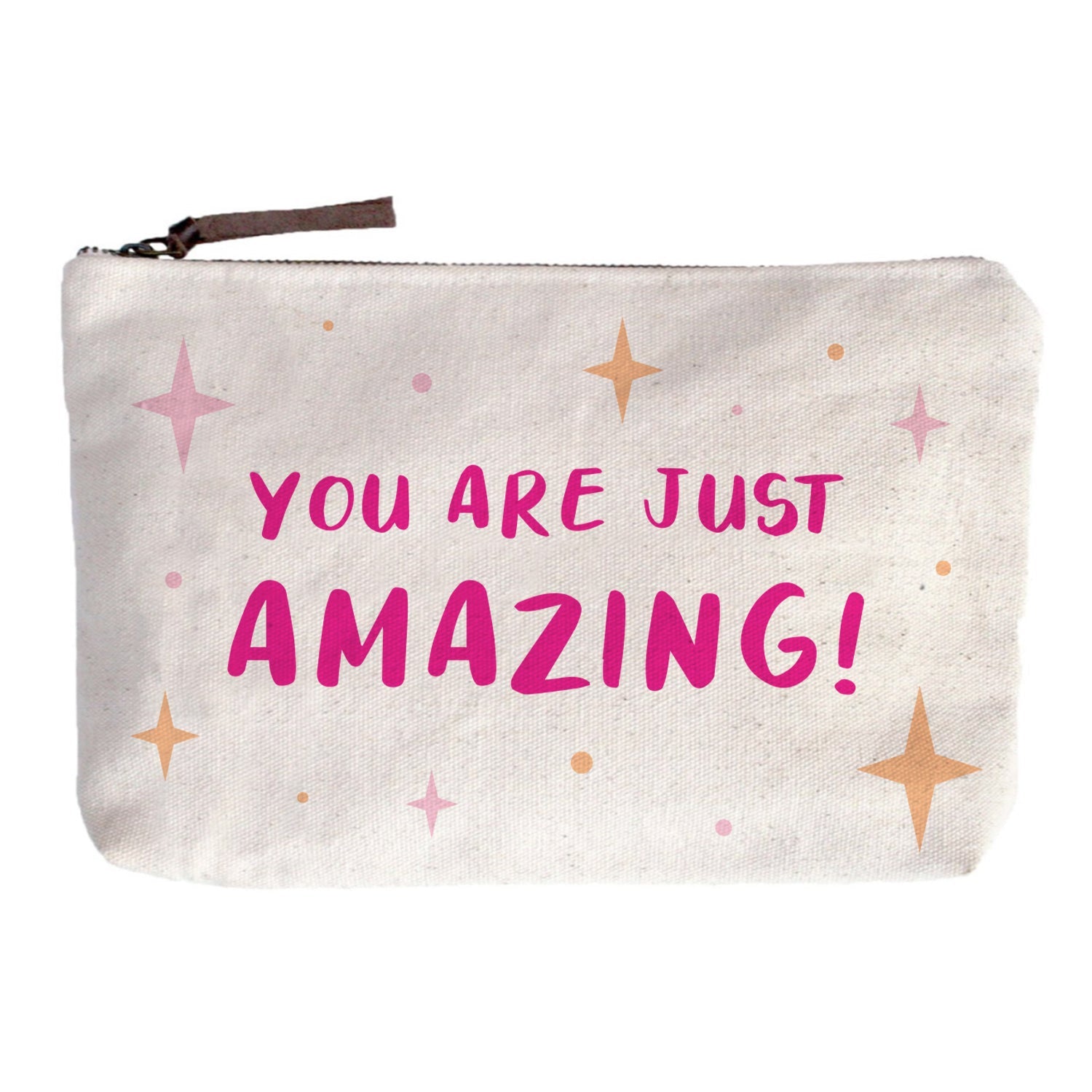 You are just amazing Zip Pouch