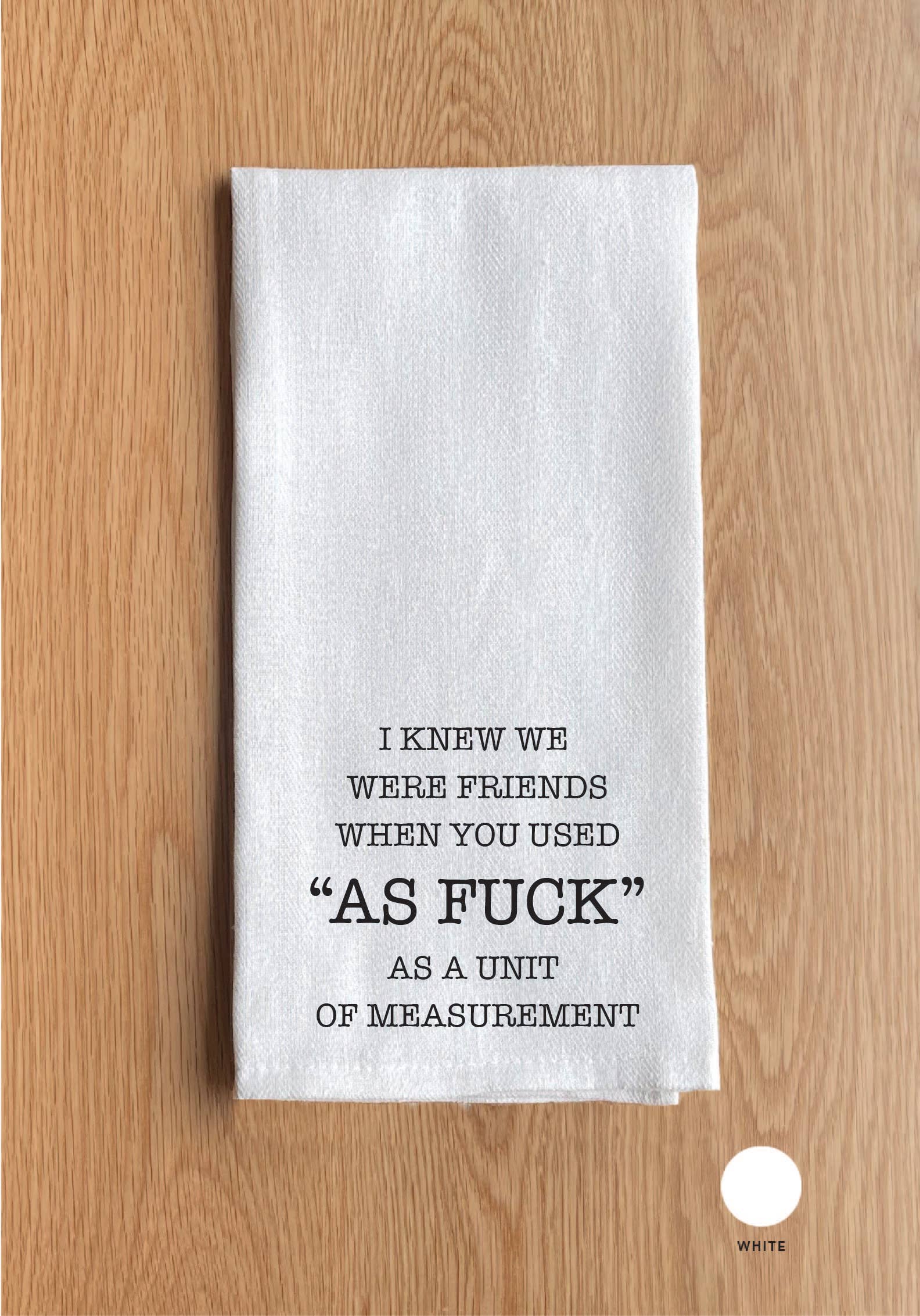 I knew we were friends when you used "...  Towel