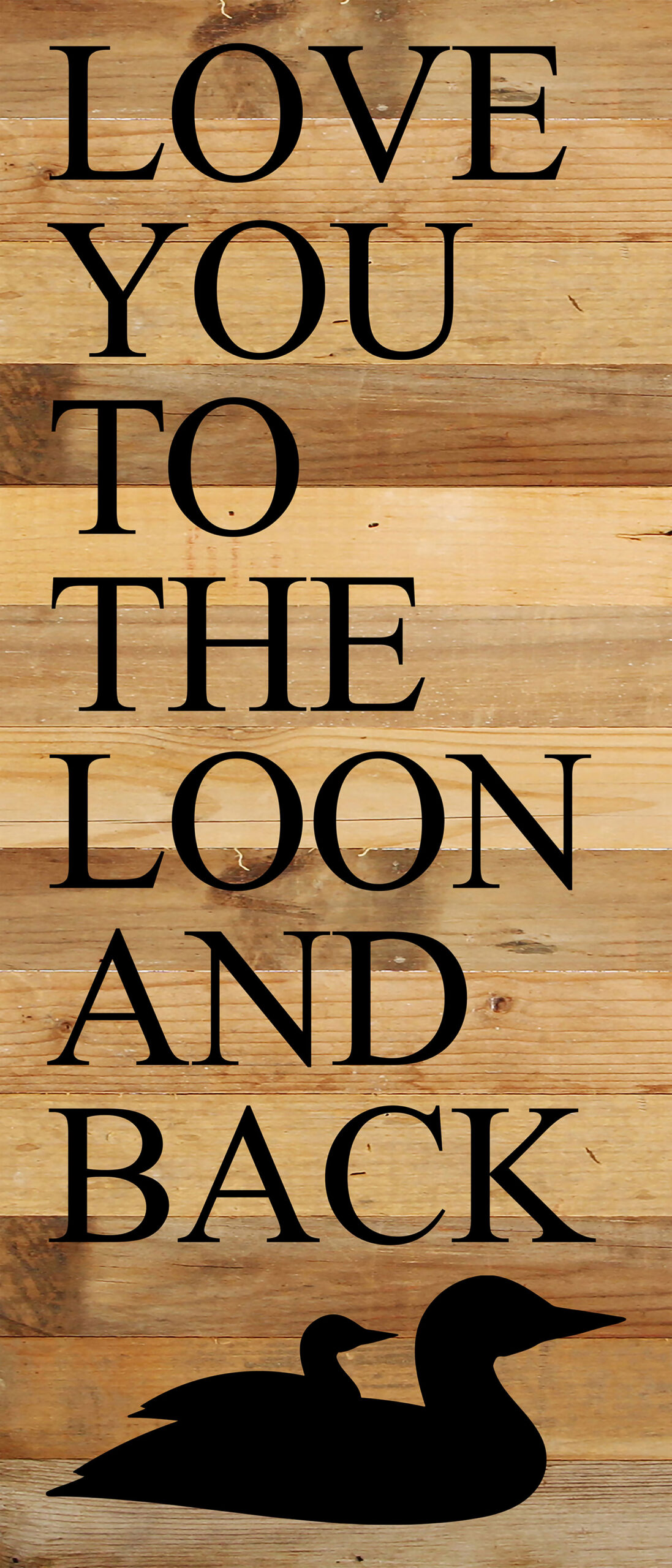 Love you to loon and back. / 6"x14" Reclaimed Wood Sign