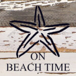 On Beachtime. (starfish image) / 6"x6" Reclaimed Wood Sign