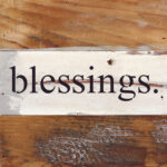 Blessings / 6"x6" Reclaimed Wood Sign