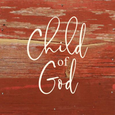 Child of God / 6"x6" Reclaimed Wood Sign