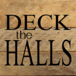 Deck the halls / 6"x6" Reclaimed Wood Sign