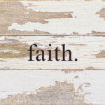 faith / 6"x6" Reclaimed Wood Sign
