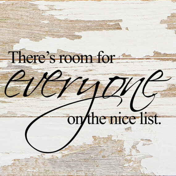 There's room for everyone on the nice list. / 6"x6" Reclaimed Wood Sign